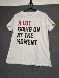 A Lot Going On at the Moment Graphic T Shirt White