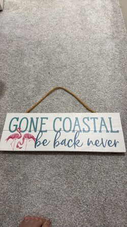Gone Coastal Be Back Never Wood Wall Sign