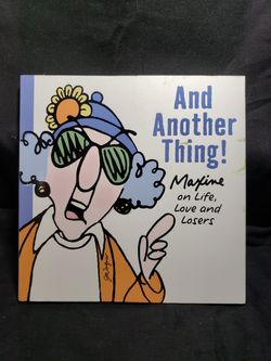 And another thing Maxine on life love and losers