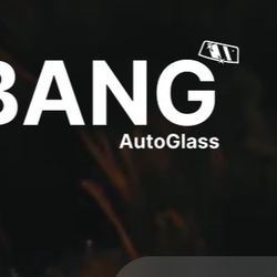 Windshield Replacement  - Bang Auto Glass 