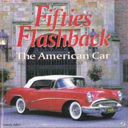 Fifties Flashback : The American Car by Dennis Adler (2012, Hardcover)