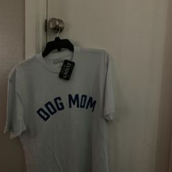 Dog Mom T Shirt Large