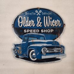 Older Wiser Truck Speed Shop Steel Metal Sign 