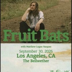 Fruit Bats Concert Tix Sept 30th