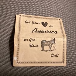 Vintage advertising Get Your Heart in America or Get Your Ass Out! OHIO 