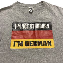 Vintage I’m Not Stubborn, I’m German Shirt