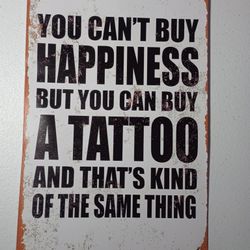 Metal Sign Vintage Room Decor You Can't Buy Happiness But You Can Buy A Tattoo Wall Art Room Aesthetic