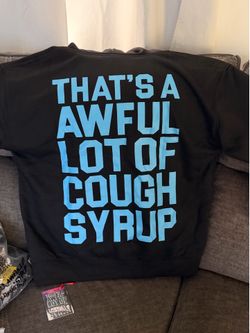 Awful lot of cough syrup hoodie
