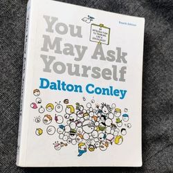 You May Ask Yourself By Dalton Conley (4th Edition)