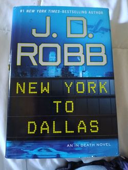 J.D. Robb New York to Dallas Hardcover