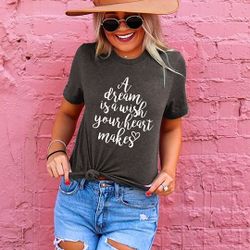 Maxtree A Dream is A Wish Your Heart Makes Tee