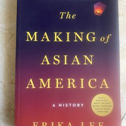 The Making Of Asian America A History