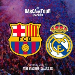 FC BARCELONA VS REAL MADRID 7/29/23 ATT STADIUM 