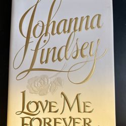 Love Me Forever by Johanna Lindsey, Hardcover, First Edition