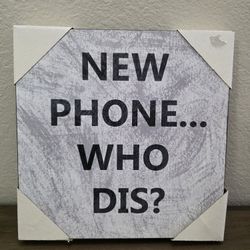 New Phone... Who Dis? Wooden Sign