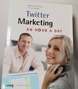 Twitter Marketing: An Hour a Day Book