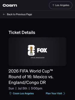 Cosm LA- Mexico vs England/Congo (General Admission) Round of 16. ($80 each)
