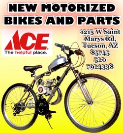 NEW MOTORIZED BIKES AND PARTS. Ace Hardware 1215 W Saint Marys Rd Tucson, AZ 85745