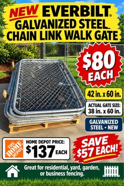 $80 Each. New Everbilt 42 in. x 60 in. Galvanized Steel Chain Link Fence Walk Gate (Actual Gate Size: 38 in. x 60 in.) Pearland/Alvin