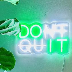 Neon Sign “Don’t Quit, Do It”