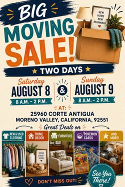 Big Moving Sale 2 Days Saturday 8/8 & Sunday 8/9