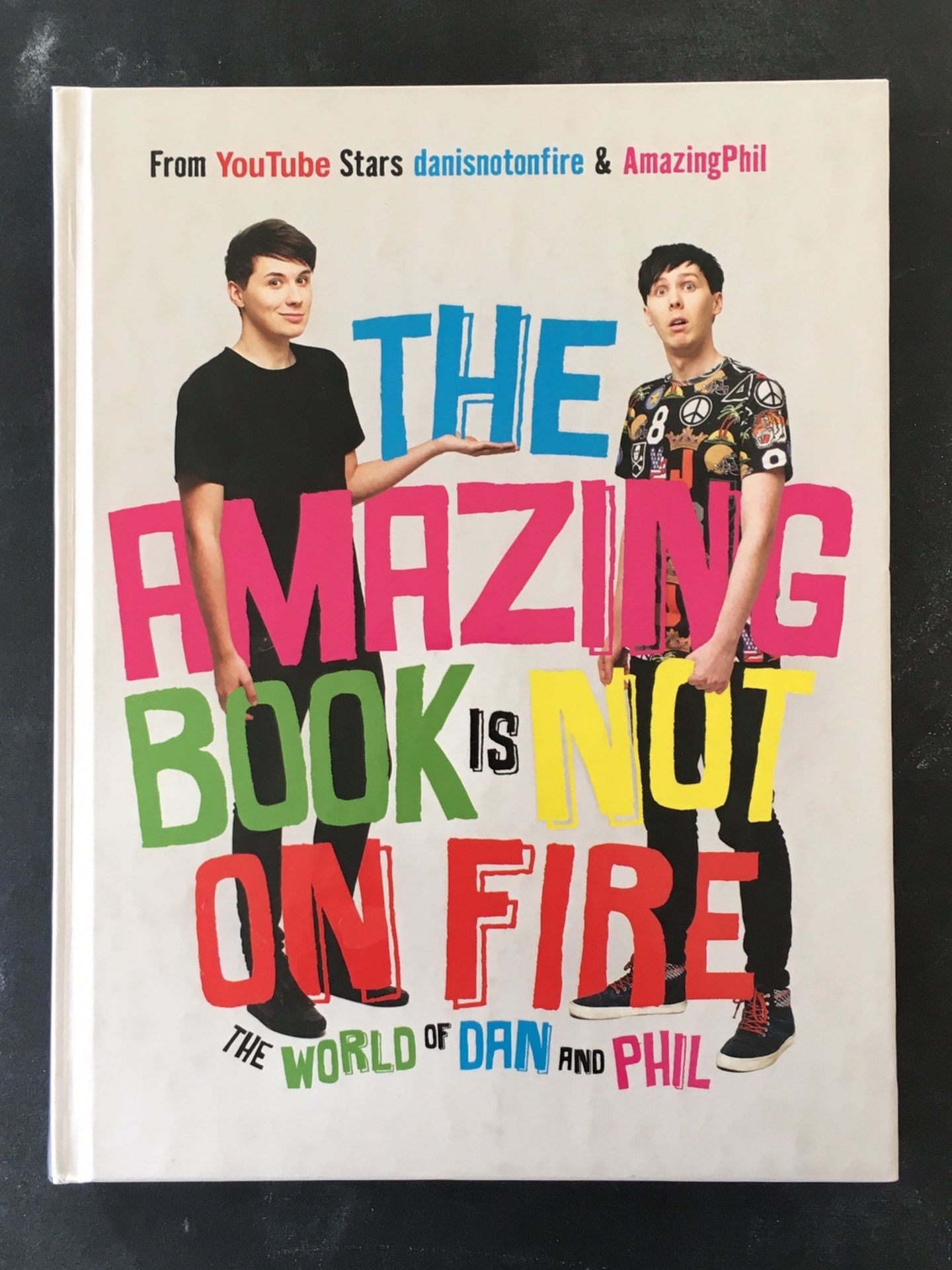 The Amazing Book Is Not on Fire: The World of Dan & Phil, YouTube Stars, Autographed