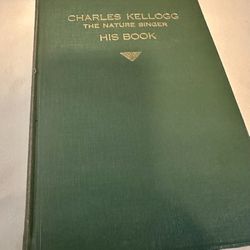 RARE Signed Ltd 1st Edition 1929 Charles Kellogg THE NATURE SINGER #949/1000