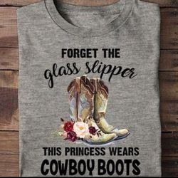 New Forget The Glass Slipper This Princess Wears Cowboy Boots Shirt Top 3X 4X