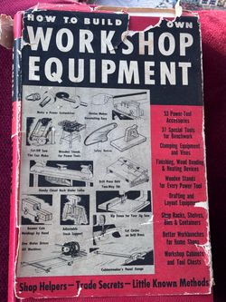 Vintage 1952 Woodworking Book - How to Build Your Own Workshop Equipment (Arthur Wakeling)