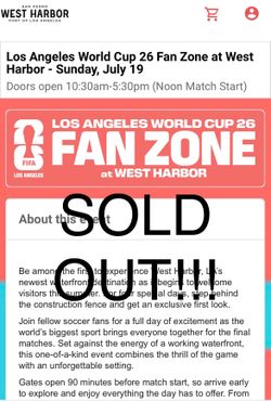 2 World Cup final tickets - LA West Harbor San Pedro (Fifa Fan Zone) SOLD OUT!!!