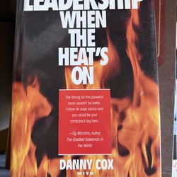 Leadership When the Heat's on