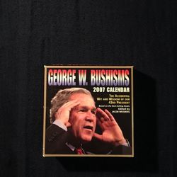 GEORGE BUSHISMS 2007 Day to Day CALENDAR