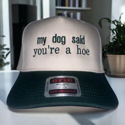My Dog Said Your A H** Hat