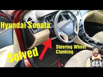 Sonata Steering Click Fix $100