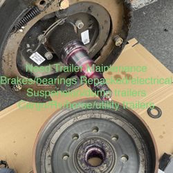Need Trailer Maintenance /brakes/bearings Repack Maintenance /wiring /suspension 