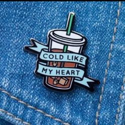 Iced Coffee Cold like my heart Emo Goth Pin