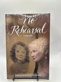 No Rehearsal - Brenda Bartella Peterson - Signed