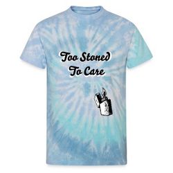 Too Stoned To Care Tie Dye Shirt 
