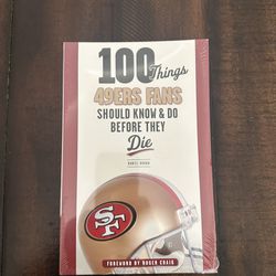 100 Things 49ers Fans Should know & Do Before They Die