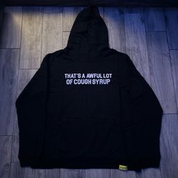 Thats A Awful Lot Of Cough Syrup Hoodie
