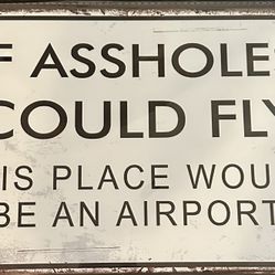 If Assholes Could Fly Metal Sign 