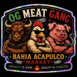 OG Meat Gang – Bahía Acapulco Market 3” Vinyl Sticker