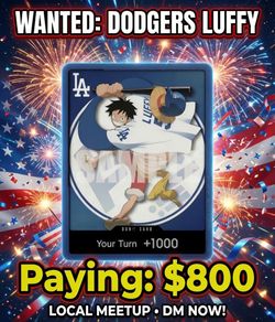 Buying One Piece Dodgers Luffy Card $800 CASH each
