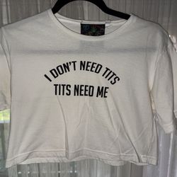  “I Don’t Need Tits” Funny Graphic Crop Tee – Size S