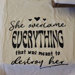 She overcame everything that was meant to destroy her
