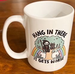 Hang in There, It Gets Worse Coffee Mug | Grim Reaper Mug | Sarcastic Coworker Gift | Dark Humor Coffee Mug | Funny Office Mug | 15oz Mug