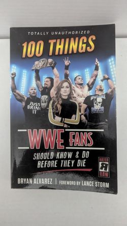 100 Things WWE Fans Should Know & Do Before They Die (100 Things...Fans Should Know)