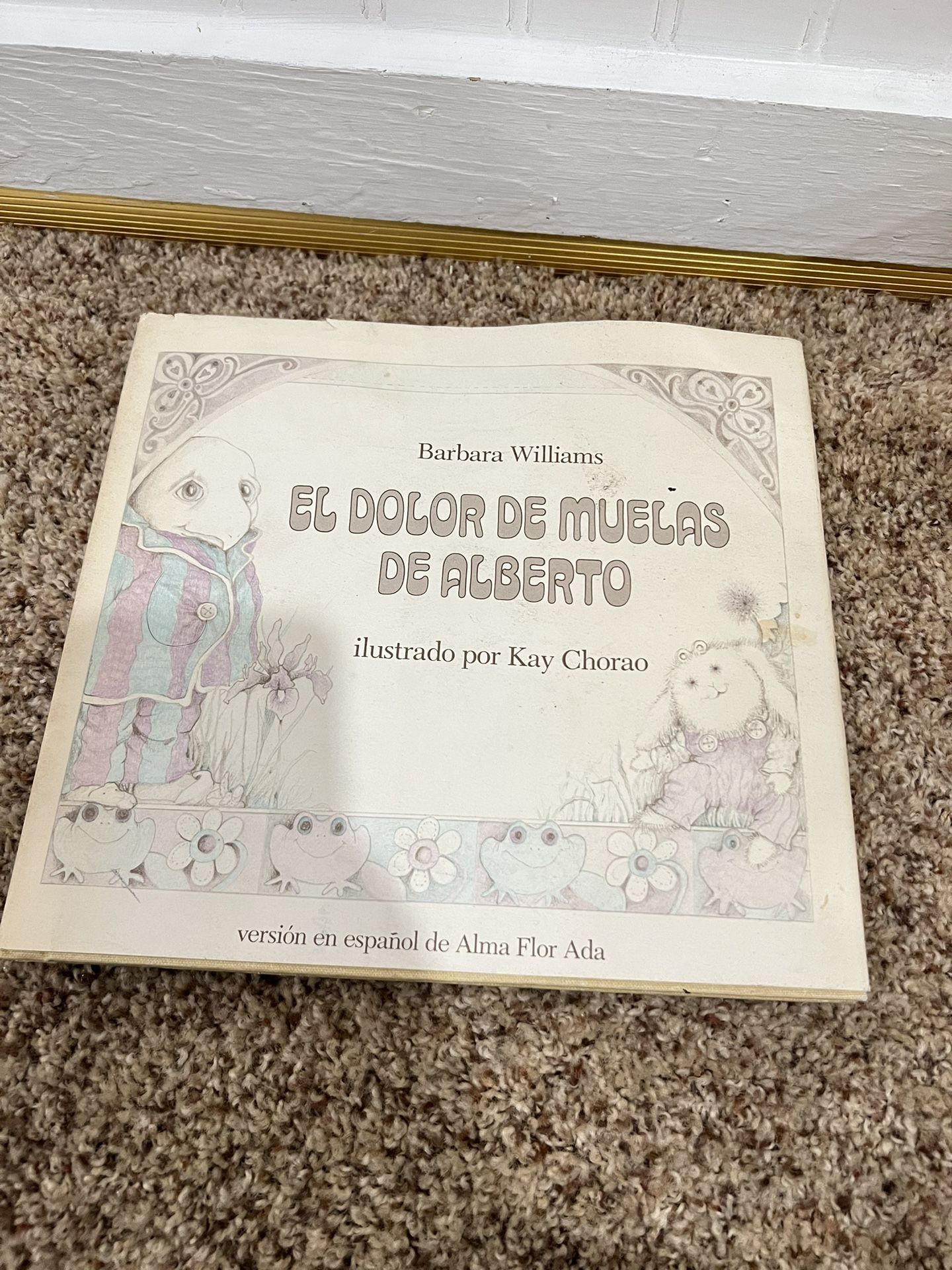 Barbara Williams  EL DOLOR DE MUELAS DE ALBERTO  ilustrado por Kay Chorao  versión en español de Alma Flor Ada