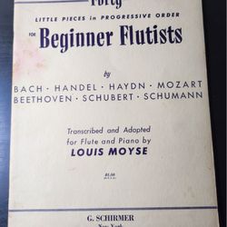 "Forty Little Pieces In Progressive Order for Beginner Flutists" Louis Moyse (Adapted)