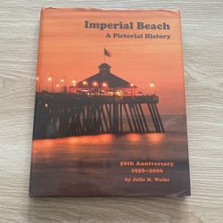 Imperial Beach: A Pictorial History; 50th Anniversary 1(contact info removed), With Dust Cover